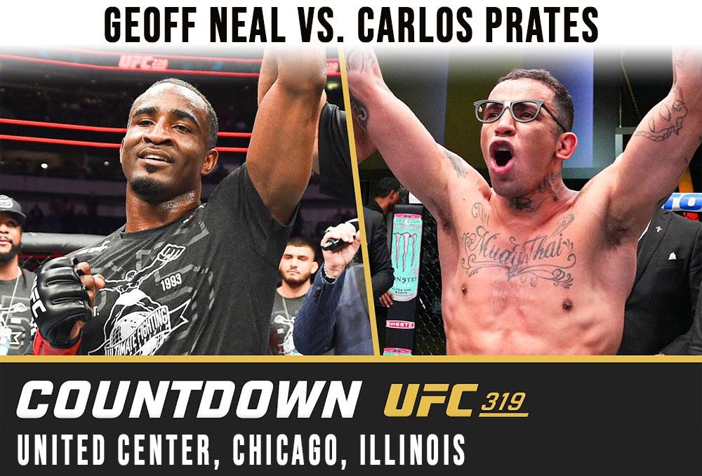 UFC 319 - Geoff Neal vs Carlos Prates : Countdown | Chicago