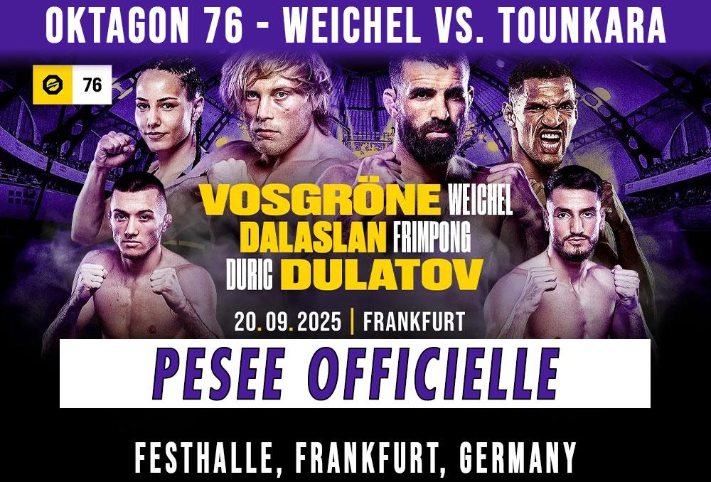 Oktagon 76 - Weichel vs. Tounkara - La pesée : résultats | Frankfurt