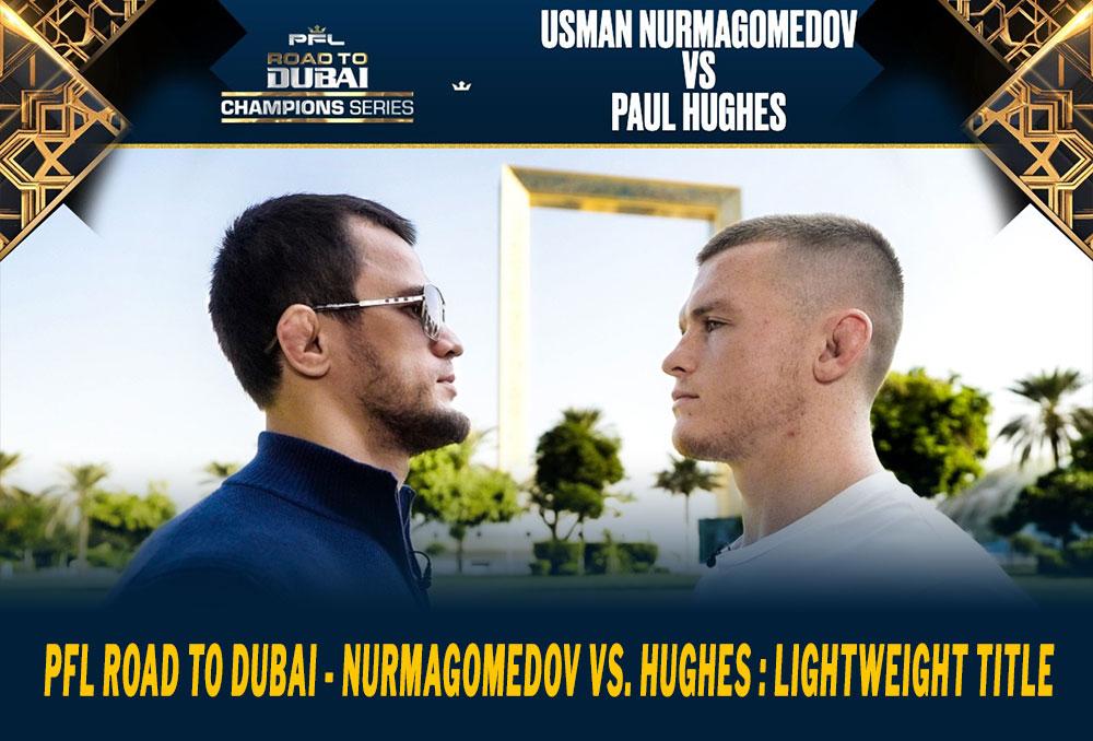 PFL Road to Dubai - Nurmagomedov vs. Hughes : Lightweight Title Clash